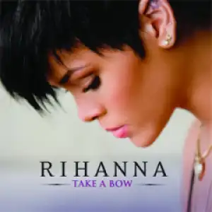 Rihanna - Take a Bow